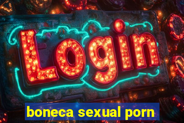 boneca sexual porn